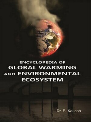 cover image of ENCYCLOPEDIA OF GLOBAL WARMING AND ENVIRONMENTAL ECOSYSTEM